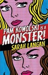 Pam Kowolski is a Monster - Sarah Langan - 9781947879911