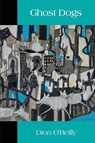 Ghost Dogs - Dion O'Reilly - 9781947896239