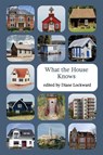 What the House Knows - Diane Lockward - 9781947896789