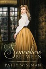 Somewhere Between - Patty Wiseman - 9781947946347