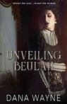 Unveiling Beulah - Dana Wayne - 9781947946705