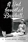 If God Invented Baseball - E. Ethelbert Miller - 9781947951013