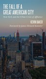 The Fall of a Great American City - Kevin Baker - 9781947951150