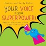 Your Voice is Your Superpower - Jessica Bohrer ; Sandy Bohrer - 9781947951297