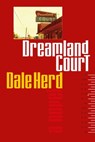 Dreamland Court - Dale Herd - 9781947951495