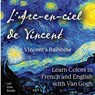 L'Arc-en-ciel de Vincent / Vincent's Rainbow: Learn Colors in French and English with Van Gogh - Vincent Van Gogh - 9781947961074