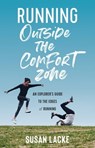 Running Outside the Comfort Zone - Susan Lacke - 9781948006002
