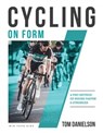 Cycling On Form - Tom Danielson - 9781948006170