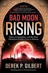 Bad Moon Rising - Derek Gilbert - 9781948014229