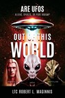 Out of this World - LTC. Robert L. Maginnis - 9781948014779