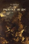 Presence of Life - HOFFMAN,  Eric - 9781948017169