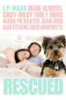 Rescued - L.P. Maxa ; Diane Benefiel ; Cindy Holby ; Emily Mims ; Marilyn Baxter ; Joan Bird ; Gabi Stevens ; Sheri Humphreys - 9781948029469