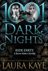 Ride Dirty: A Raven Riders Novella - Laura Kaye - 9781948050296
