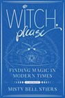 Witch, Please: A Memoir - Misty Bell Stiers - 9781948062107