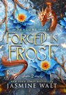 Walt, J: Forged in Frost - Jasmine Walt - 9781948108560