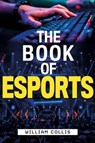 The Book of Esports - William Collis - 9781948122580