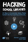 Hacking School Libraries - Holzweiss a Kristina ; Evans Stony - 9781948212069