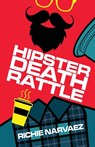 Hipster Death Rattle - Richie Narvaez - 9781948235631