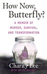 How Now, Butterfly? - Charity Lee ; Brian Whitney - 9781948239646