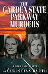 The Garden State Parkway Murders - Christian Barth - 9781948239769