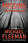 Missing ... And Presumed Dead - Michael Fleeman - 9781948239967