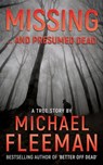 Missing ... and Presumed Dead - Michael Fleeman - 9781948239974