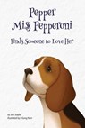Pepper Miss Pepperoni Finds Someone to Love Her - Jodi Stapler - 9781948256087