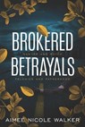 Brokered Betrayals - Aimee Nicole Walker - 9781948273497