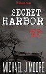 Secret Harbor - Michael J Moore - 9781948318983