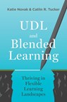 UDL and Blended Learning - Katie Novak ; Catlin Tucker - 9781948334310