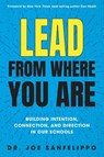 Lead from Where You Are - Joe Sanfelippo - 9781948334471
