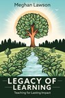 Legacy of Learning - Meghan Lawson - 9781948334686