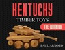 Kentucky Timber Toys - Paul Arnold - 9781948374699