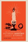 The Valancourt Book of Victorian Christmas Ghost Stories, Volume Three - Ellen Wood ; Charlotte Riddell - 9781948405218
