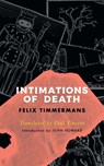 Intimations of Death - Felix Timmermans ; Paul Vincent - 9781948405409