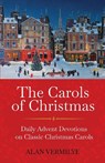The Carols of Christmas - Alan Vermilye - 9781948481267