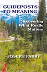 Guideposts to Meaning - Joseph B Fabry - 9781948523059