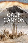 Calf Canyon - Sarah McCartt-Jackson - 9781948559249