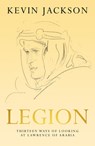 Legion: Thirteen Ways of Looking at Lawrence of Arabia - Kevin Jackson - 9781948585453