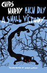 Each Day a Small Victory - Chips Hardy - 9781948585613