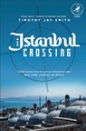 Istanbul Crossing - Timothy. Jay Smith - 9781948585996