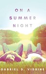 On a Summer Night - Gabriel D Vidrine - 9781948608404