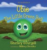 Obie The Little Green Ball - Shirley Sturgill - 9781948638227