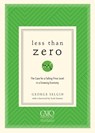 Less Than Zero - George Selgin - 9781948647106