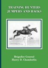 Training Hunters, Jumpers and Hacks - Harry Dwight Chamberlin - 9781948717083