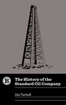 The History of the Standard Oil Company - Ida Tarbell - 9781948742153