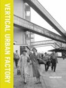 Vertical Urban Factory - Nina Rappaport - 9781948765145
