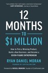 12 Months to $1 Million - Ryan Daniel Moran - 9781948836951