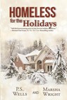 Homeless for the Holidays - P S Wells ; Marsha Wright - 9781948888486