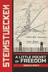 Steinstuecken: A Little Pocket of Freedom - Donald Smith - 9781948901802